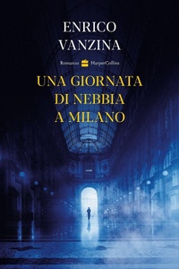 Abbildung von: Una giornata di nebbia a Milano - HarperCollins Italia