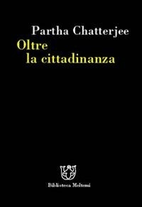 Abbildung von: Oltre la cittadinanza. La politica dei governati - Biblioteca;Booklet Milano