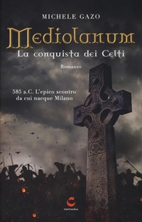 Abbildung von: Mediolanum. La conquista dei Celti - Centauria