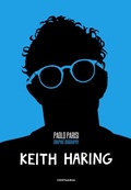 Cover: Keith Haring. Graphic biography - Gallucci Centauria