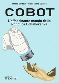 Abbildung von: Cobot. L'affascinante mondo della robotica collaborativa - Sandit Libri