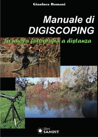 Abbildung von: Manuale di Digiscoping. La nuova fotografia a distanza - Sandit Libri