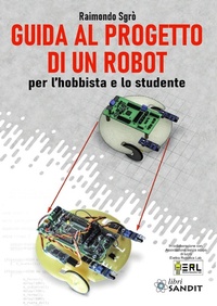 Abbildung von: Guida al progetto di un Robot per l'hobbista e lo studente - Sandit Libri