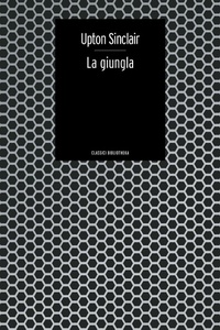 Abbildung von: La giungla - Classici;Bibliotheka Edizioni