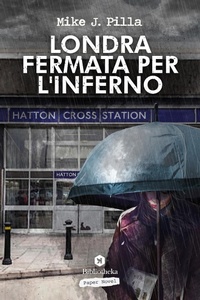 Abbildung von: Londra: fermata per l'inferno - Open;Bibliotheka Edizioni