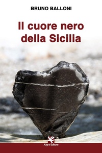 Abbildung von: Il cuore nero della Sicilia - Scritti;Algra