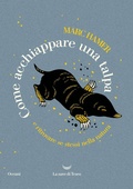 Cover: Come acchiappare una talpa. E ritrovare se stessi nella natura - Oceani;La nave di Teseo