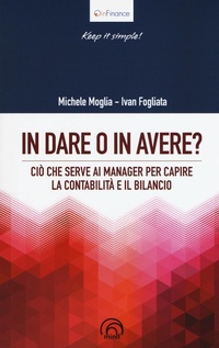 Abbildung von: In dare o in avere? Ciò che serve al manager per capire la contabilità e il bilancio - InFinance;Mind Edizioni