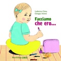 Cover: Facciamo che ero... - I libricini;Bacchilega Editore