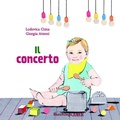 Cover: Il concerto. Le storie del nido - I libricini;Bacchilega Editore