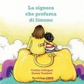 Cover: La signora che profuma di limone - I libricini;Bacchilega Editore