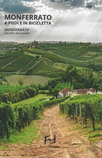 Abbildung von: Monferrato a piedi e in bicicletta. Monferrato on foot and by bike - Guide;Frilli