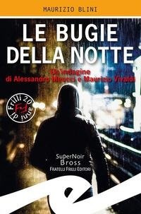 Abbildung von: Le bugie della notte. Un'indagine di Alessandro Meucci e Maurizio Vivaldi - Supernoir bross;Frilli