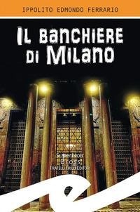 Abbildung von: Il banchiere di Milano - Supernoir bross;Frilli