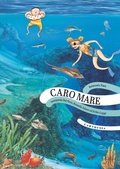 Cover: Caro mare - Piccoli viaggi crescono;Carthusia