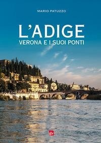 Abbildung von: L' Adige, Verona e i suoi ponti - Editrice La Grafica