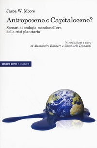 Abbildung von: Antropocene o capitalocene? Scenari di ecologia-mondo nella crisi planetaria - Culture;Ombre Corte