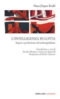 Abbildung von: L' intelligenza in lotta. Sapere e produzione nel tardocapitalismo - Cartografie;Ombre Corte