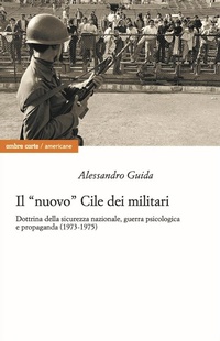 Abbildung von: Il «nuovo» Cile dei militari. Dottrina della sicurezza nazionale, guerra psicologica e propaganda (1973-1975) - Americane;Ombre Corte