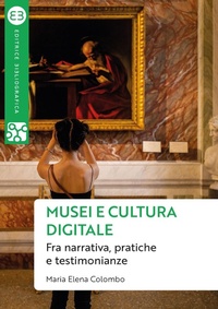 Abbildung von: Musei e cultura digitale. Fra narrativa, pratiche e testimonianze - Geografie culturali;Editrice Bibliografica