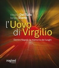 Abbildung von: L' uovo di Virgilio. Dentro Napoli: la memoria dei luoghi - Passeggiate napoletane;Rogiosi