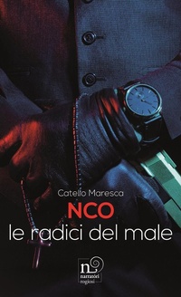 Abbildung von: NCO. Le radici del male - Rogiosi