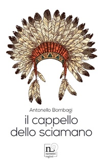 Abbildung von: Il cappello dello sciamano - Narratori Rogiosi;Rogiosi