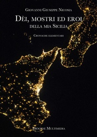 Abbildung von: Dèi, mostri ed eroi della mia Sicilia. Cronache elementari - Logos in fabula;Diogene Multimedia