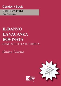 Abbildung von: Il danno da vacanza rovinata. Come si tutela il turista - Key Editore