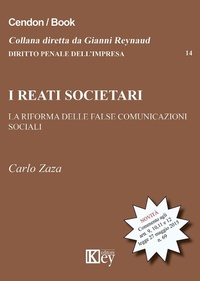 Abbildung von: I reati societari. La riforma delle false comunicazioni sociali - Diritto penale dell'impresa;Key Editore