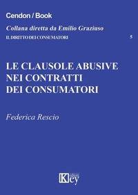 Abbildung von: Le clausole abusive nei contratti dei consumatori - Il diritto dei consumatori;Key Editore