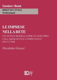 Abbildung von: Le imprese nella rete. Un nuovo modello per lo sviluppo collaborativo e competitivo delle PMI - Key Editore