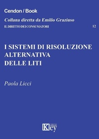 Abbildung von: I sistemi di risoluzione alternativa delle liti - Il diritto dei consumatori;Key Editore