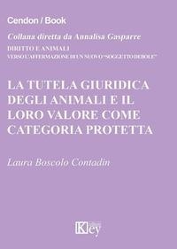Abbildung von: La tutela giuridica degli animali e il loro valore come categoria protetta - Diritto e animali;Key Editore