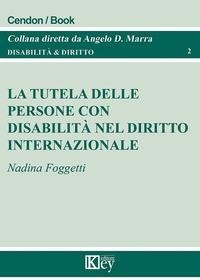 Abbildung von: La tutela delle persone con disabilità nel diritto internazionale - Disabilità e diritto;Key Editore
