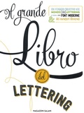 Cover: Il grande libro del lettering. Un viaggio creativo nel mondo del lettering a mano, delle font moderne & dei caratteri illustrati - MAGAZZINI SALANI