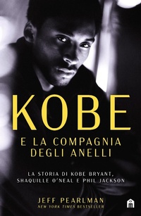 Abbildung von: Kobe e la compagnia degli anelli. La storia di Kobe Bryant, Shaquille O'Neal e Phil Jackson - MAGAZZINI SALANI