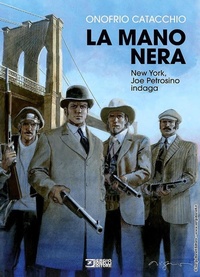 Abbildung von: La mano nera. New York, Joe Petrosino indaga - Sergio Bonelli Editore