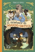 Cover: Il mistero di Poggio Ortica - Il Castoro bambini;Il Castoro