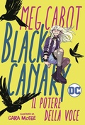 Cover: Black Canary. Il potere della voce - DC Graphic Novels for kids;Il Castoro