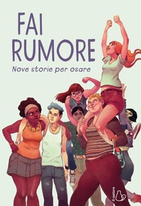 Abbildung von: Fai rumore. Nove storie per osare - Il Castoro
