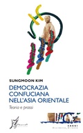 Cover: Democrazia confuciana nell'Asia orientale. Teoria e prassi - Occidente-Oriente. Saggi;O Barra O Edizioni