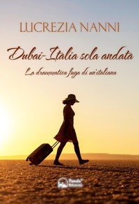 Abbildung von: Dubai-Italia sola andata. La drammatica fuga di un'italiana - Panda Edizioni