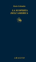 Cover: La scoperta dell'America - Classici del giornalismo;Aragno