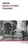 Cover: Rossa e plebea. Pisa, mezzo secolo fa - Saggistica;Carmignani Editrice