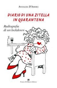 Abbildung von: Diario di una zitella in quarantena. Radiografia di un lockdown - Di Mauro Franco