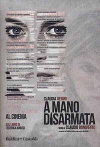 Abbildung von: A mano disarmata. Cronaca di millesettecento giorni sotto scorta - I saggi;Baldini + Castoldi