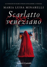 Abbildung von: Scarlatto veneziano - Romanzi e racconti;Baldini + Castoldi