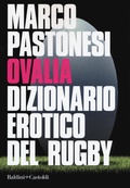 Cover: Ovalia. Dizionario erotico del rugby - Le boe;Baldini + Castoldi