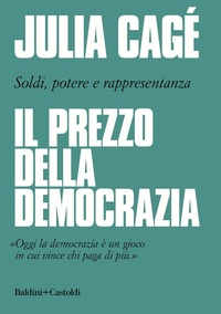 Abbildung von: Il prezzo della democrazia. Soldi, potere e rappresentanza - Le boe;Baldini + Castoldi